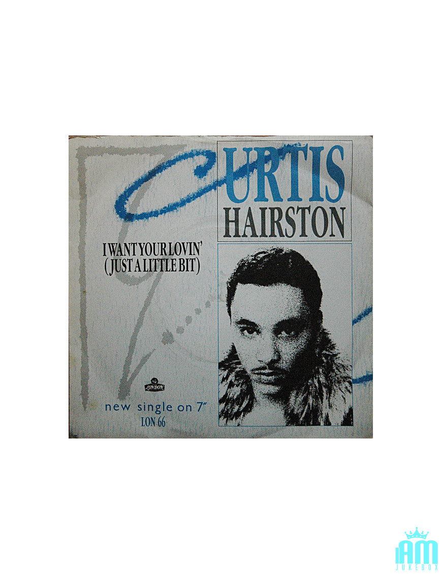 I Want Your Lovin' (Just A Little Bit) [Curtis Hairston] – Vinyl 7", 45 RPM, Single [product.brand] 1 - Shop I'm Jukebox 