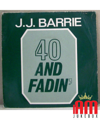 40 And Fadin' [JJ Barrie] - Vinyl 7", 45 RPM [product.brand] 1 - Shop I'm Jukebox 