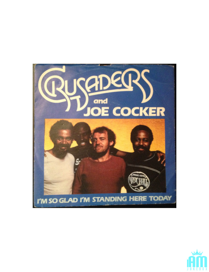 I'm So Glad I'm Standing Here Today [The Crusaders,...] - Vinyl 7", 45 RPM, Single