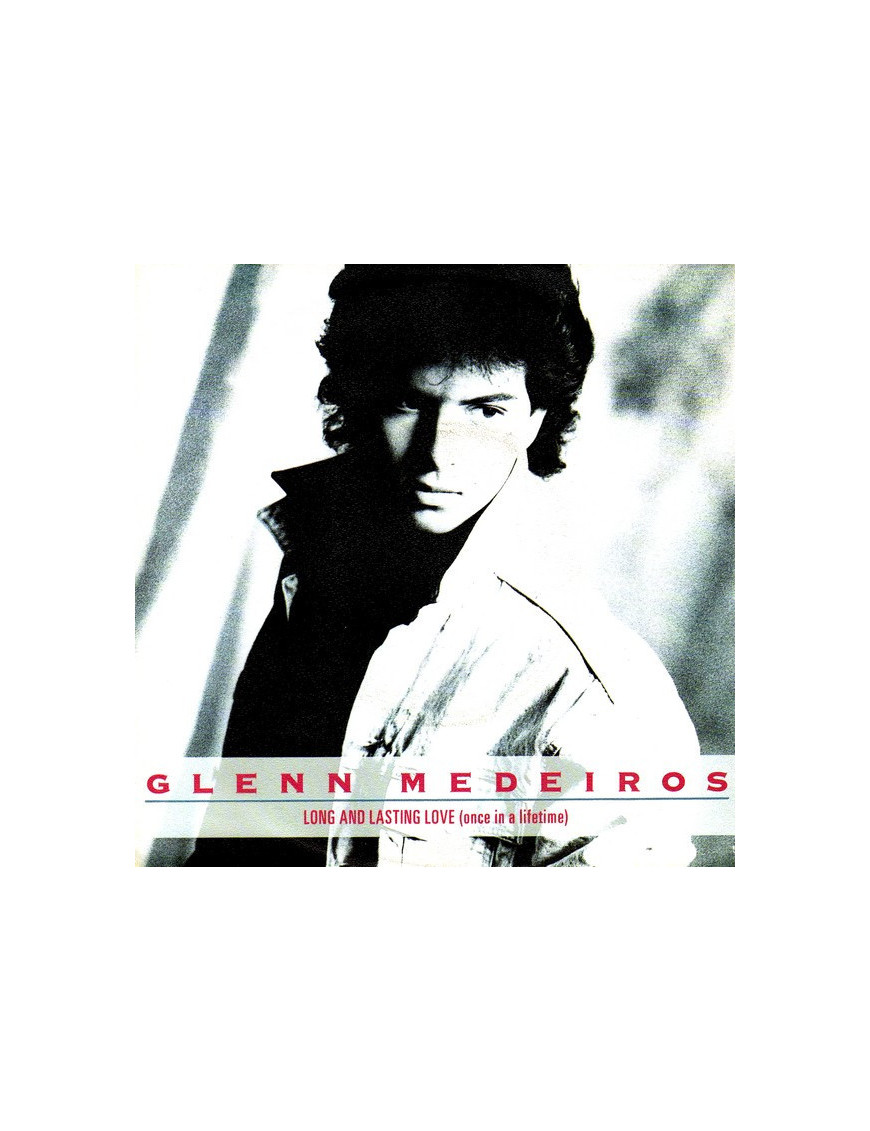 Amour long et durable (Once In A Lifetime) [Glenn Medeiros] - Vinyl 7", 45 RPM, Single, Stéréo