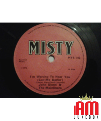 I'm Waiting To Hear You (Call Me Darlin') [John Glenn And The Mainliners] – Vinyl 7", 45 RPM, Single