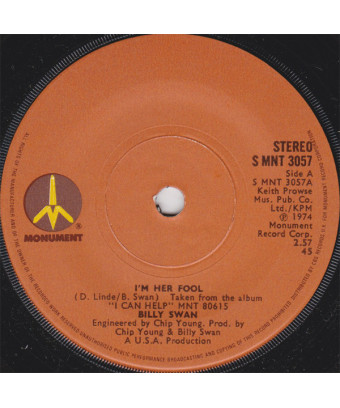 I'm Her Fool [Billy Swan] - Vinyl 7", 45 RPM, Stereo, Single