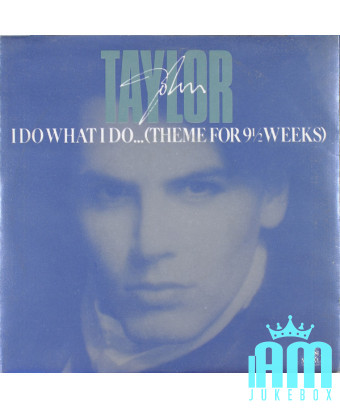 Je fais ce que je fais... (Thème pour 9½ semaines) [John Taylor] - Vinyl 7", 45 RPM [product.brand] 1 - Shop I'm Jukebox 