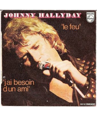 Le Feu J'ai Besoin D'un Ami [Johnny Hallyday] - Vinyl 7", 45 RPM, Single [product.brand] 1 - Shop I'm Jukebox 