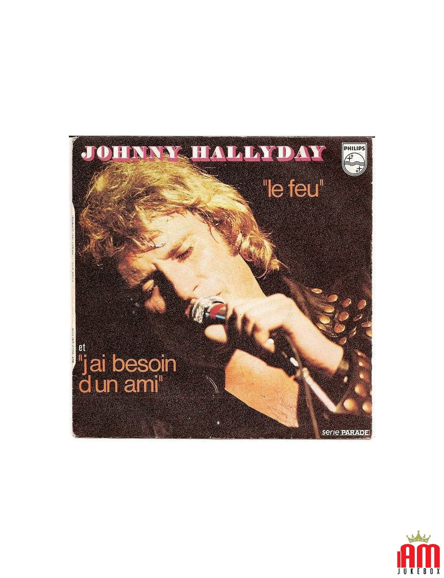 Le Feu J'ai Besoin D'un Ami [Johnny Hallyday] – Vinyl 7", 45 RPM, Single [product.brand] 1 - Shop I'm Jukebox 