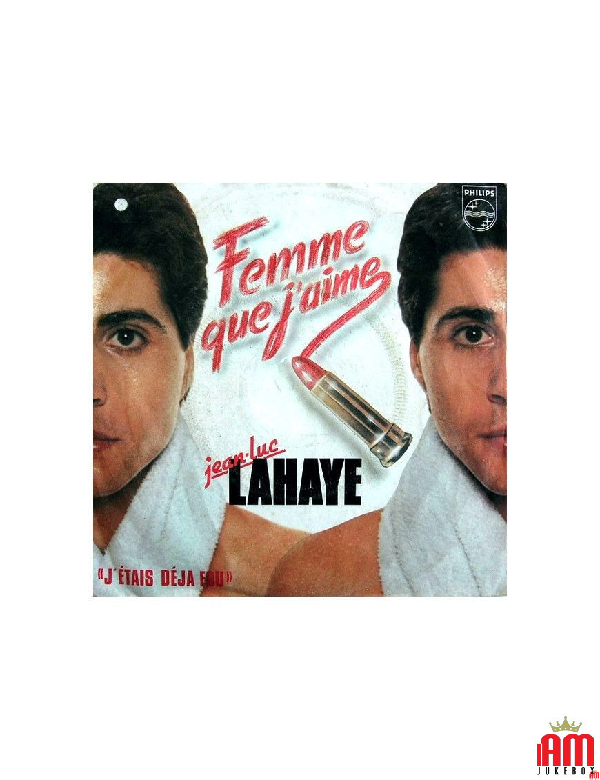 Femme Que J'aime [Jean-Luc Lahaye] - Vinyl 7", 45 RPM, Single [product.brand] 1 - Shop I'm Jukebox 