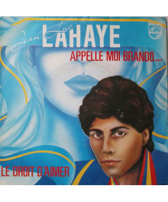 Appelle Moi Brando... Le Droit D'aimer [Jean-Luc Lahaye] - Vinyl 7", 45 RPM, Single [product.brand] 1 - Shop I'm Jukebox 
