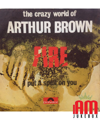 Fire [The Crazy World Of Arthur Brown] - Vinyl 7", 45 tr/min, Single, Mono [product.brand] 1 - Shop I'm Jukebox 