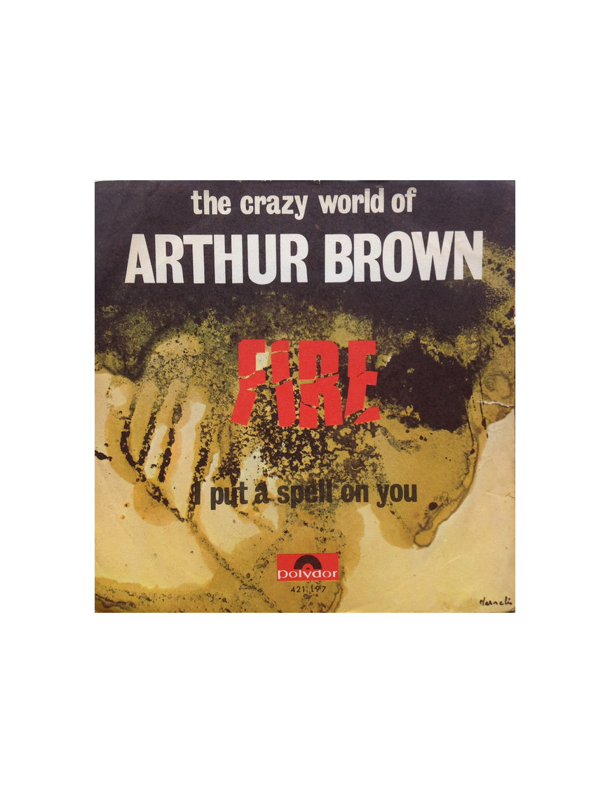 Fire [The Crazy World Of Arthur Brown] - Vinyl 7", 45 RPM, Single, Mono