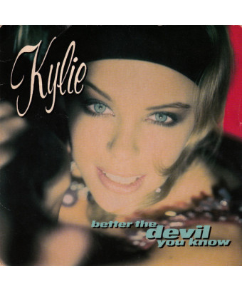 Better The Devil You Know [Kylie Minogue] - Vinyle 7", 45 tr/min, Single, Stéréo