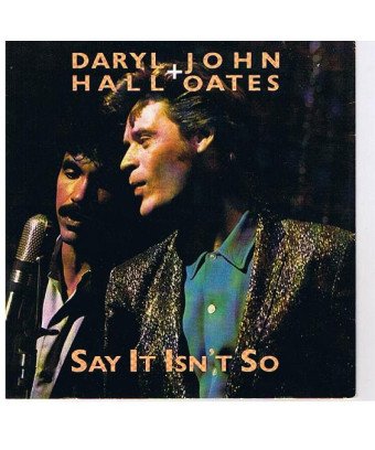 Say It Isn't So [Daryl Hall & John Oates] - Vinyl 7", 45 RPM, Single