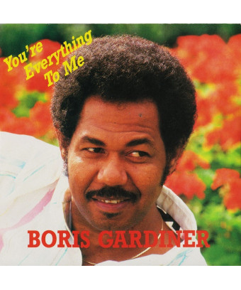 You're Everything To Me [Boris Gardiner] - Vinyl 7", 45 RPM, Single