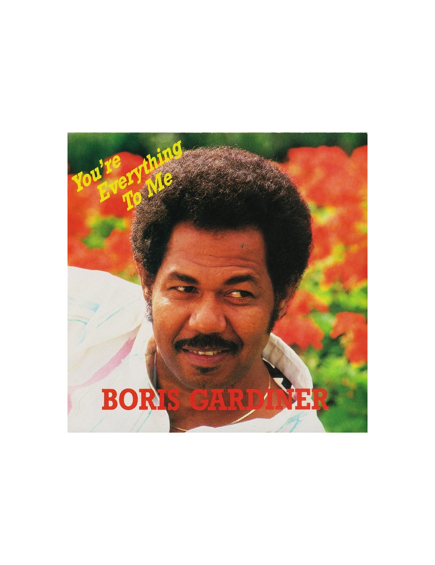You're Everything To Me [Boris Gardiner] - Vinyl 7", 45 RPM, Single