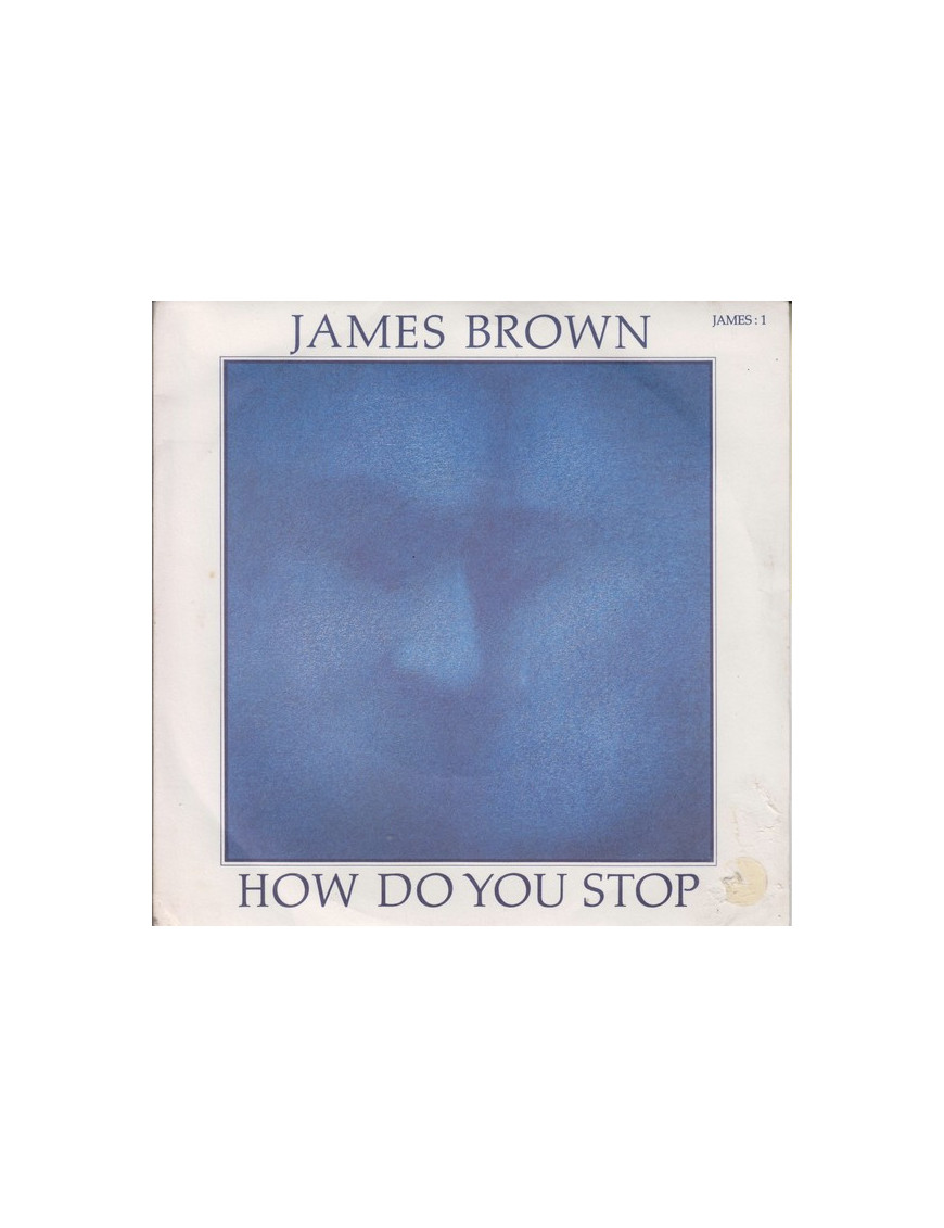 How Do You Stop [James Brown] - Vinyl 7", 45 RPM, Single, Stereo