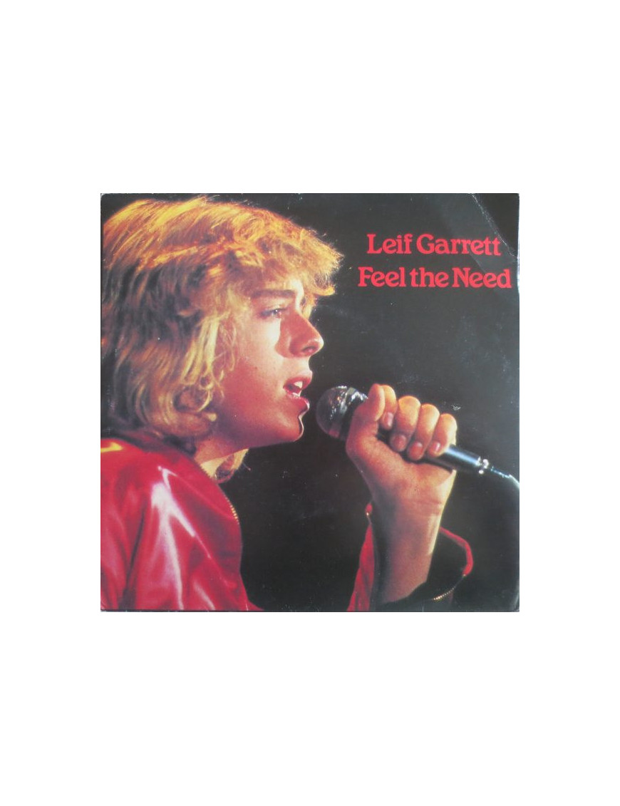 Feel The Need [Leif Garrett] - Vinyl 7", 45 RPM, Single, Stéréo