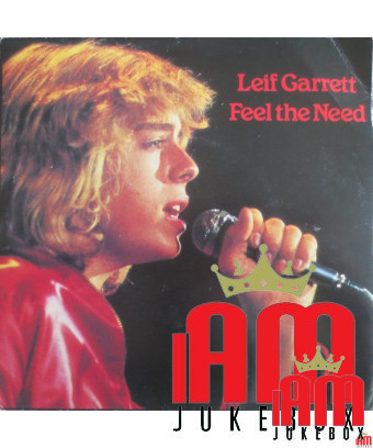 Feel The Need [Leif Garrett] - Vinyl 7", 45 RPM, Single, Stereo [product.brand] 1 - Shop I'm Jukebox 