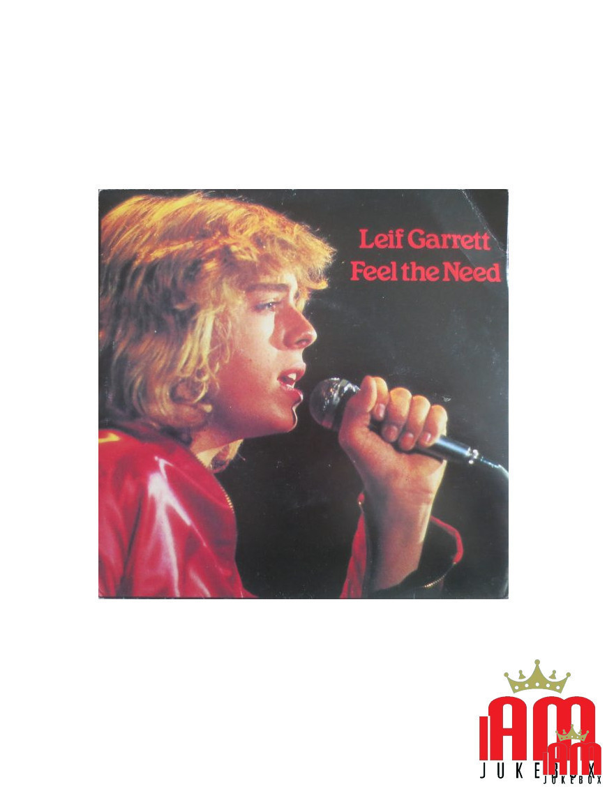 Feel The Need [Leif Garrett] - Vinyl 7", 45 RPM, Single, Stéréo