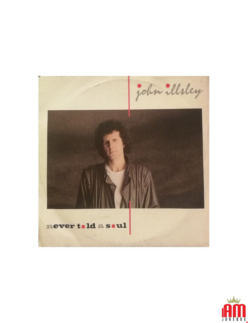 Never Told A Soul [John Illsley] - Vinyl 7", 45 RPM [product.brand] 1 - Shop I'm Jukebox 