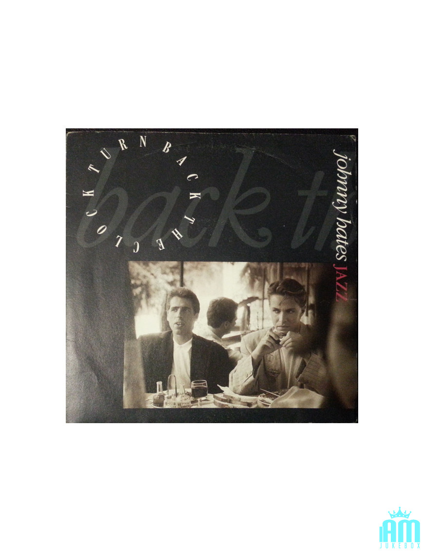 Turn Back The Clock [Johnny Hates Jazz] - Vinyle 7", 45 tr/min, stéréo [product.brand] 1 - Shop I'm Jukebox 
