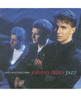 I Don't Want To Be A Hero [Johnny Hates Jazz] – Vinyl 7", 45 RPM, Single [product.brand] 1 - Shop I'm Jukebox 