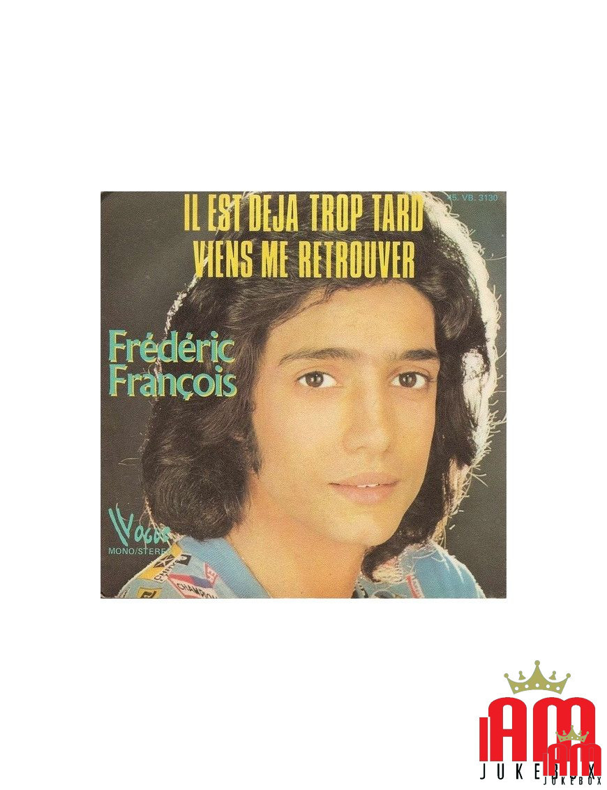 Il Est Déjà Trop Tard Viens Me Retrouver [Frédéric François] - Vinyl 7", 45 RPM, Single [product.brand] 1 - Shop I'm Jukebox 