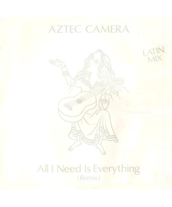 All I Need Is Everything (Remix) [Aztec Camera] – Vinyl 12", 45 RPM