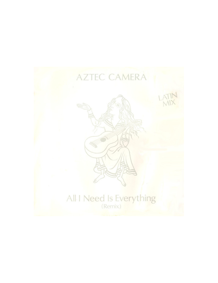 All I Need Is Everything (Remix) [Aztec Camera] - Vinyl 12", 45 RPM