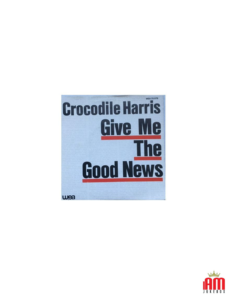 Give Me The Good News [Crocodile Harris] - Vinyl 7", 45 RPM, Single [product.brand] 1 - Shop I'm Jukebox 