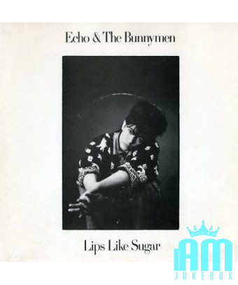 Lips Like Sugar [Echo & The Bunnymen] - Vinyl 7", 45 RPM, Single, Stéréo [product.brand] 1 - Shop I'm Jukebox 