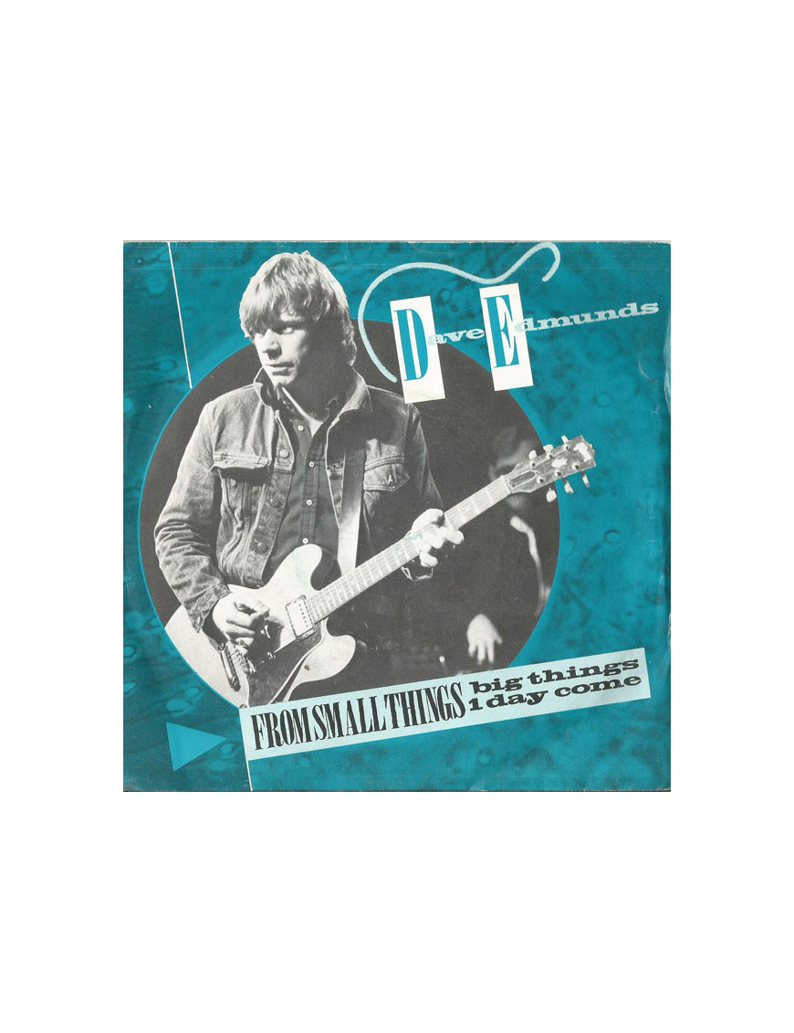 From Small Things, Big Things Come [Dave Edmunds] - Vinyl 7", 45 RPM, Single