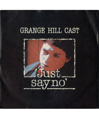 Just Say No [Grange Hill Cast] – Vinyl 7", 45 RPM, Single, Stereo