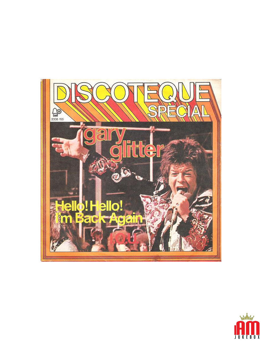 Bonjour! Bonjour! Je suis de retour IOU [Gary Glitter] - Vinyle 7", Single, Stéréo