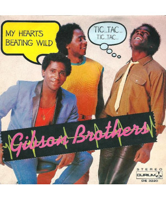 My Heart's Beating Wild Tic Tac Tic Tac [Gibson Brothers] - Vinyl 7", 45 RPM, Stereo