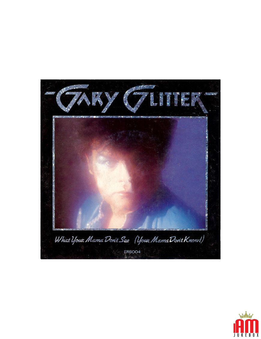 What Your Mama Don't See (Your Mama Don't Know!) [Gary Glitter] - Vinyl 7", 45 RPM, Single [product.brand] 1 - Shop I'm Jukebox 