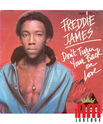 Don't Turn Your Back On Love [Freddie James] – Vinyl 7", 45 RPM, Single [product.brand] 1 - Shop I'm Jukebox 