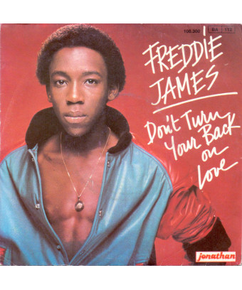 Ne tournez pas le dos à l'amour [Freddie James] - Vinyl 7", 45 RPM, Single