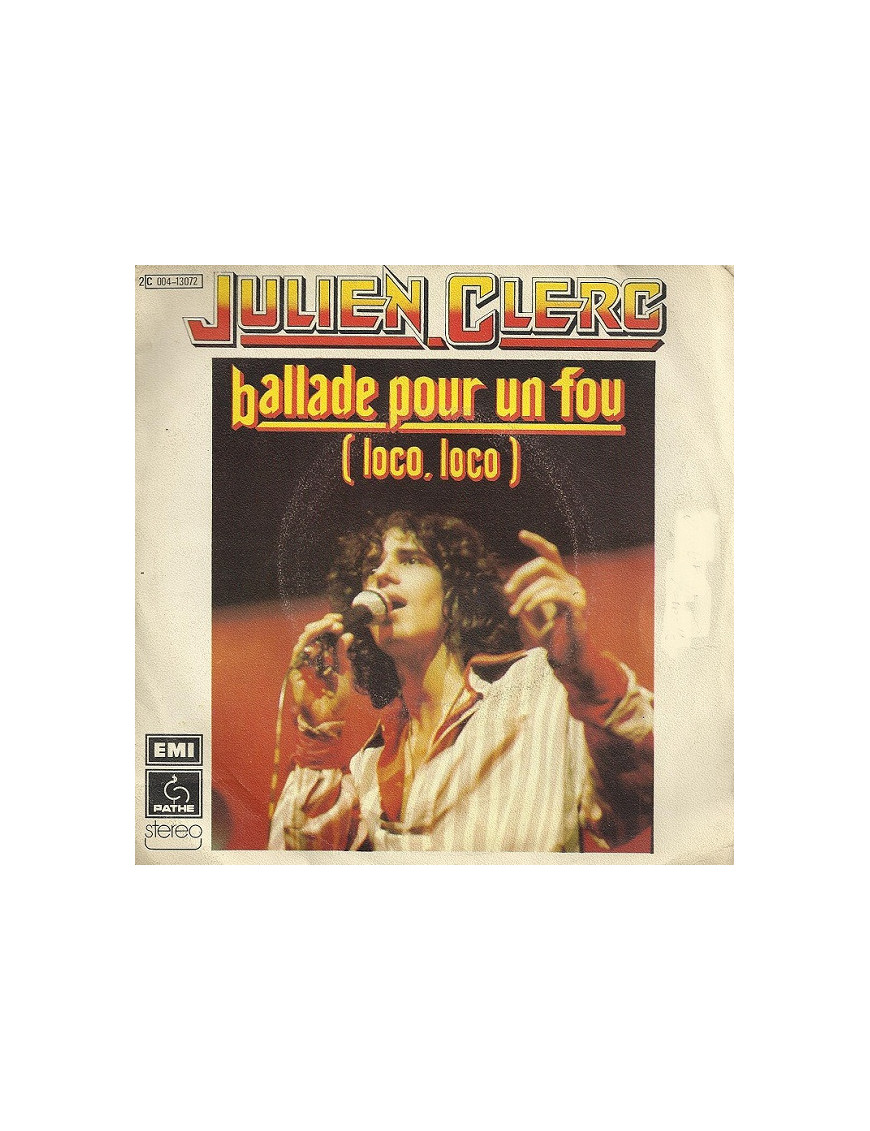 Ballade Pour Un Fou (Loco, Loco) [Julien Clerc] - Vinyl 7", Single, 45 RPM