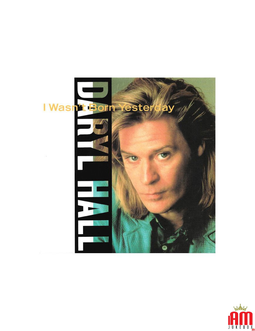 I Wasn't Born Yesterday [Daryl Hall] - Vinyl 7", Single, Stereo [product.brand] 1 - Shop I'm Jukebox 