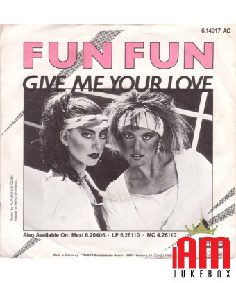 Give Me Your Love [Fun Fun] - Vinyle 7", 45 tr/min, Single, Stéréo