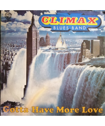 Gotta Have More Love [Climax Blues Band] - Vinyl 7", Stereo