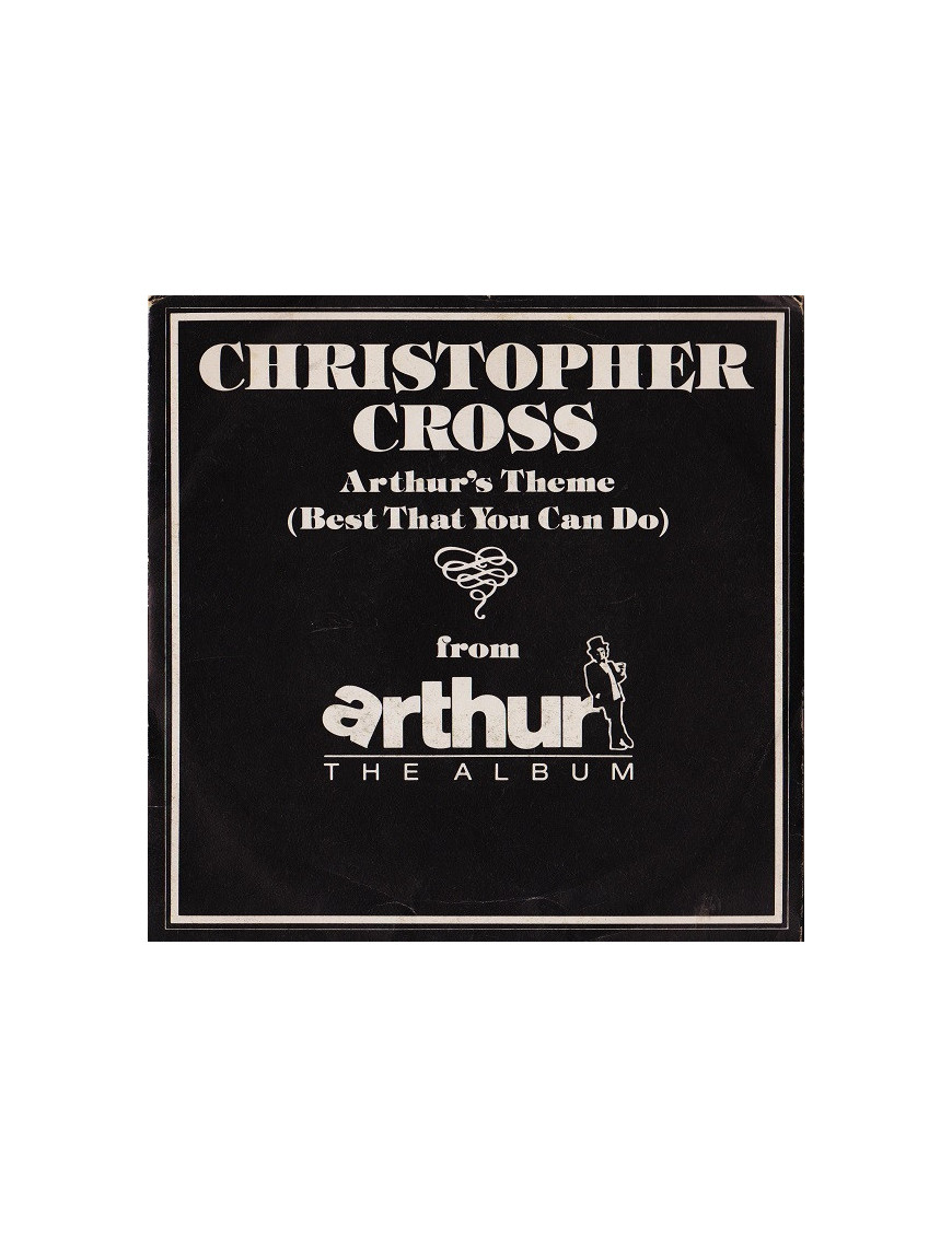 Arthur's Theme (Best That You Can Do) [Christopher Cross] - Vinyl 7", 45 RPM