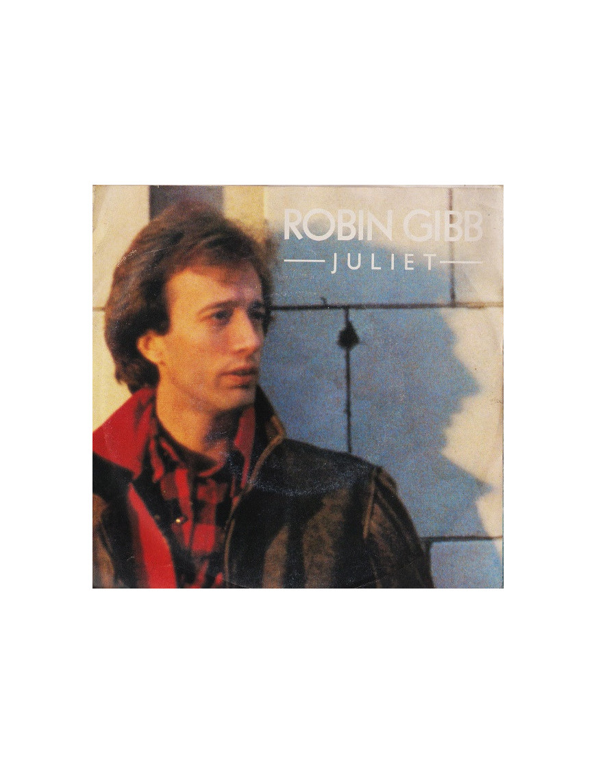 Juliet [Robin Gibb] - Vinyl 7", 45 RPM, Single, Stéréo
