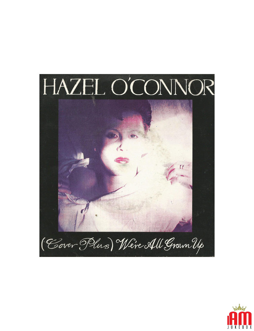 (Cover Plus) Nous sommes tous adultes [Hazel O'Connor] - Vinyl 7", 45 RPM, Single, Stéréo