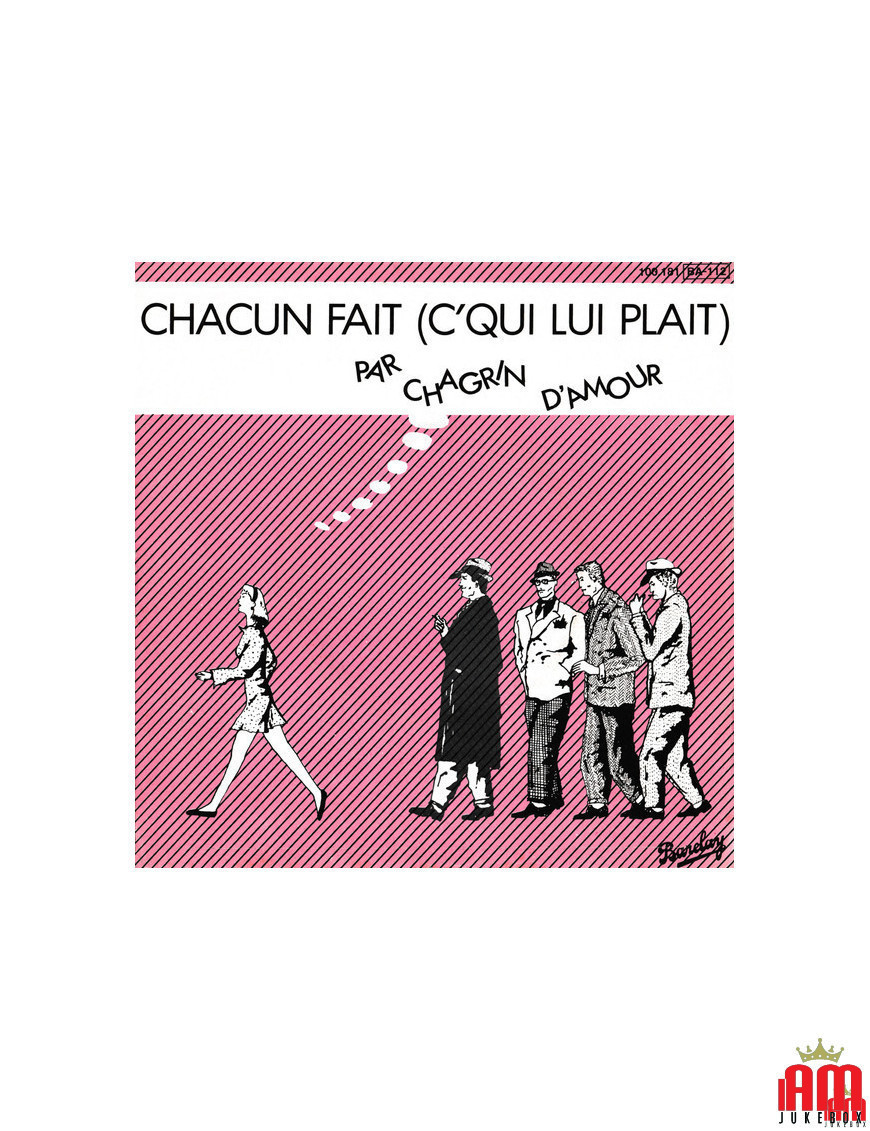 Chacun Fait (C'qui Lui Plait) [Chagrin D'Amour] - Vinyl 7", 45 RPM, Single