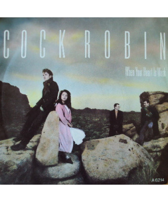 When Your Heart Is Weak [Cock Robin] - Vinyl 7", 45 RPM, Single