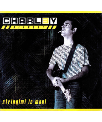 Stringimi Le Mani [Charley Deanesi] - Vinyl 7", 45 RPM