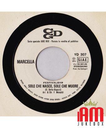 Sole Che Nasce, Sole Che Muore Nascerò Con Te [Marcella Bella,...] - Vinyl 7", 45 RPM, Jukebox [product.brand] 1 - Shop I'm Juke