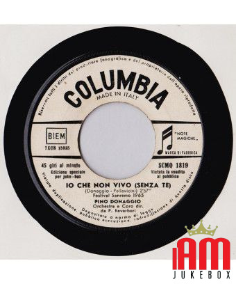 Io Che Non Vivo (Without You) [Pino Donaggio] - Vinyl 7", 45 RPM, Jukebox [product.brand] 1 - Shop I'm Jukebox 