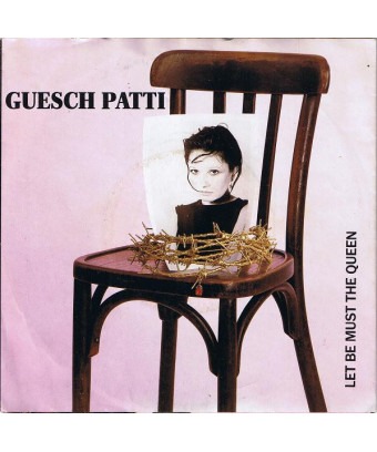 Let Be Must The Queen [Guesch Patti] - Vinyl 7", 45 RPM, Single, Stéréo [product.brand] 1 - Shop I'm Jukebox 