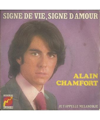 Signe De Vie, Signe D'amour [Alain Chamfort] - Vinyl 7", 45 RPM, Single